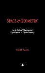 Space and Geometry: In the Light of Physiological, Psychological, and Physical Inquiry - Ernst Mach, Thomas J. McCormack