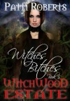 Witches Bitches (Witchwood Estate, #5). - Patti Roberts