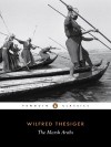 The Marsh Arabs - Wilfred Thesiger, Jon Lee Anderson