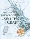 The Element Encyclopedia of Witch Craft - Judika Illes