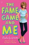 The Fame Game and Me. Kimberly Greene - Kimberly Greene