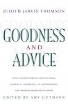 Goodness and Advice: - Judith Jarvis Thomson, Amy Gutmann, Philip Fisher, Martha C. Nussbaum