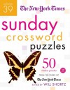 The New York Times Sunday Crossword Puzzles Volume 39: 50 Sunday Puzzles from the Pages of The New York Times - The New York Times, Will Shortz