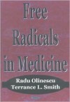 Free Radicals in Medicine - Radu Olinescu, Terrance Smith, Terrance L. Smith