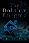 The Dolphin Enigma - Stephen Davies