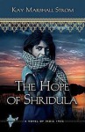 The Hope of Shridula: Blessings in India Book #2 - Kay Marshall Strom