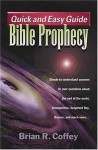 Quick and Easy Guide to Bible Prophecy - Brian R. Coffey