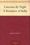 Caravans by Night: A Romance of India - Harry Hervey