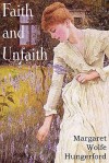 Faith and Unfaith, a Novel - Margaret Wolfe Hungerford