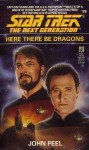 Here There Be Dragons (Star Trek: The Next Generation #28) - John Peel