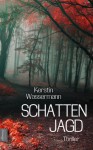 Schattenjagd: Thriller - Kerstin Wassermann