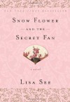 Snow Flower and the Secret Fan - Lisa See