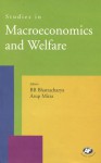 Studies in Macroeconomics and Welfare - B.B. Bhattacharya, Arup Mitra