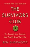 The Survivors Club: The Secrets and Science that Could Save Your Life - Ben Sherwood