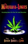 The Marijuana-logues: Everything About Pot That We Could Remember - Doug Benson, Tony Camin, Arj Barker