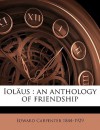 Iolus: An Anthology of Friendship - Edward Carpenter