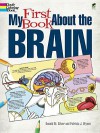 My First Book About the Brain - Patricia Wynne, Donald Silver