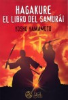 El Libro del Samurai: Samurai's Book - Yamamoto Tsunetomo, Yosho Yamamoto, Yamamoto Yosho