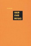 Solid State Physics: Advances in Research and Applications, Volume 40 - Henry Ehrenreich, David Turnbull