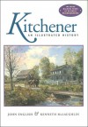 Kitchener: An Illustrated History - John English