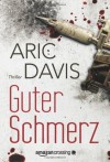 Guter Schmerz (German Edition) - Aric Davis, Kerstin Fricke