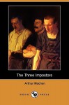 The Three Impostors (Dodo Press) - Arthur Machen