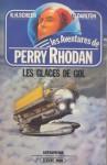 Les glaces de Gol - Karl-Herbert Scheer, Clark Darlton, Jacqueline H. Osterrath