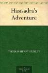 Hasisadra's Adventure (免费公版书) - Thomas Henry Huxley