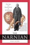 The Narnian: The Life and Imagination of C. S. Lewis - Alan Jacobs