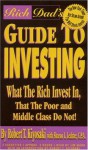 Rich Dad's Guide to Investing: What the Rich Invest In, That the Poor and Middle Class Do Not! - Robert T. Kiyosaki