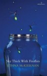 Sky Thick with Fireflies - Ethna McKiernan