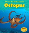 Octopus (Day in the Life: Sea Animals) - Louise Spilsbury