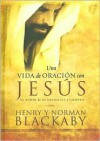 Una Vida De Oracion Con Jesus/ Experiencing Prayer With Jesus - Henry T. Blackaby