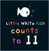 Little White Fish Counts to 11 - Guido Van Genechten