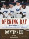 Opening Day - Jonathan Eig, Richard Allen