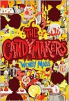 The Candymakers - Wendy Mass, Mark Turetsky