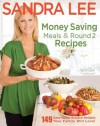 Money Saving Meals and Round 2 Recipes - Sandra Lee