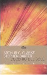 L'occhio del sole - Gianluigi Zuddas, Stephen Baxter, Arthur C. Clarke