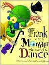 Frank Was a Monster Who Wanted to Dance - Keith Graves