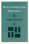 Reinterpreting Property - Margaret Jane Radin