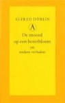 De moord op een boterbloem en andere verhalen - Alfred Döblin, Pieter Cramer