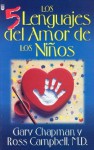 Los 5 Lenguajes Del Amor De Los Ninos / The Five Languages Of Love For Children - Gary Chapman