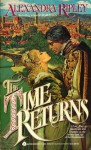 The Time Returns - Alexandra Ripley