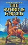 The Sword Is Forged - Evangeline Walton