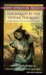 Harlot by the Side of the Road: Forbidden Tales of the Bible - Jonathan Kirsch