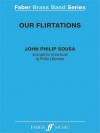 Our Flirtations: Score & Parts - John Philip Sousa, Phillip Littlemore