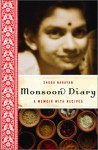 Monsoon Diary: A Memoir With Recipes - Shoba Narayan