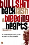 Bullshit, Backlash & Bleeding Hearts: A Confused Person's Guide to the Great Race Row - David Slack