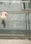 Silent Tears: A Journey of Hope in a Chinese Orphanage - Kay Bratt, Shannon McManus