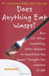 Does Anything Eat Wasps?: And 101 Other Unsettling, Witty Answers to Questions You Never Thought You Wanted to Ask - New Scientists Books Staff, New Scientist